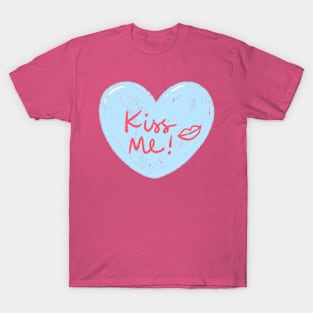 Kiss me! T-Shirt